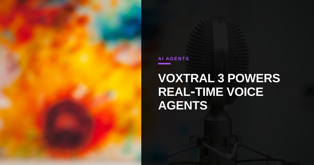 Mistral AI Unveils Voxtral 3: Real‑Time Voice Agents Get a Full Stack Upgrade