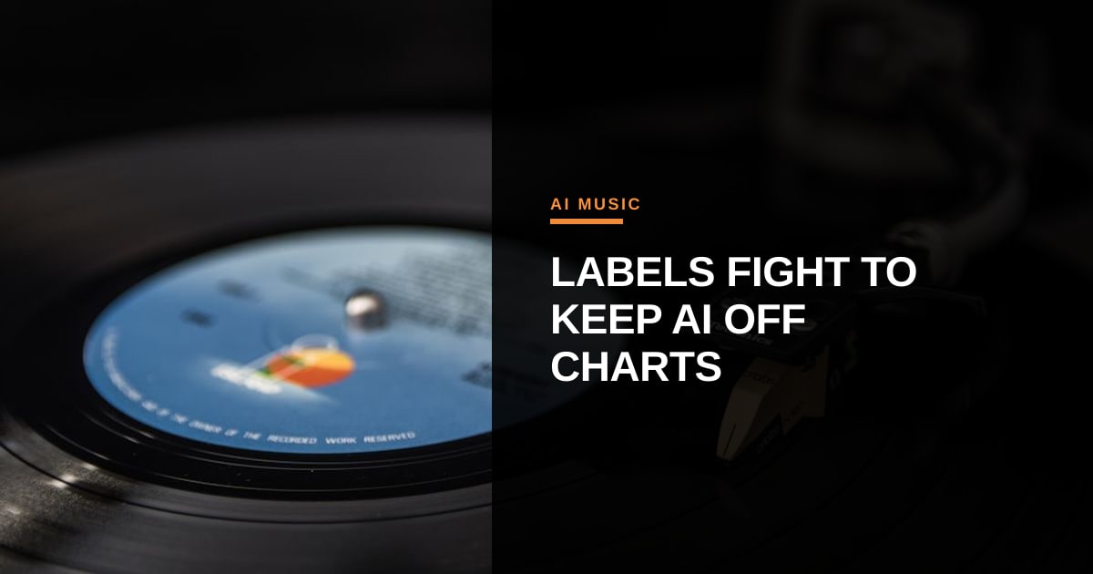 Record Labels Push for Chart Rules to Guard Human Creativity