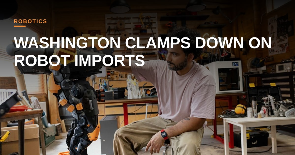 Washington’s New Robot Restrictions Spark Debate Over Innovation and Security