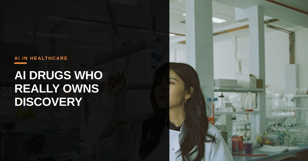 The Human Stakes Behind AI-Generated Drugs: Who Really Owns Discovery?