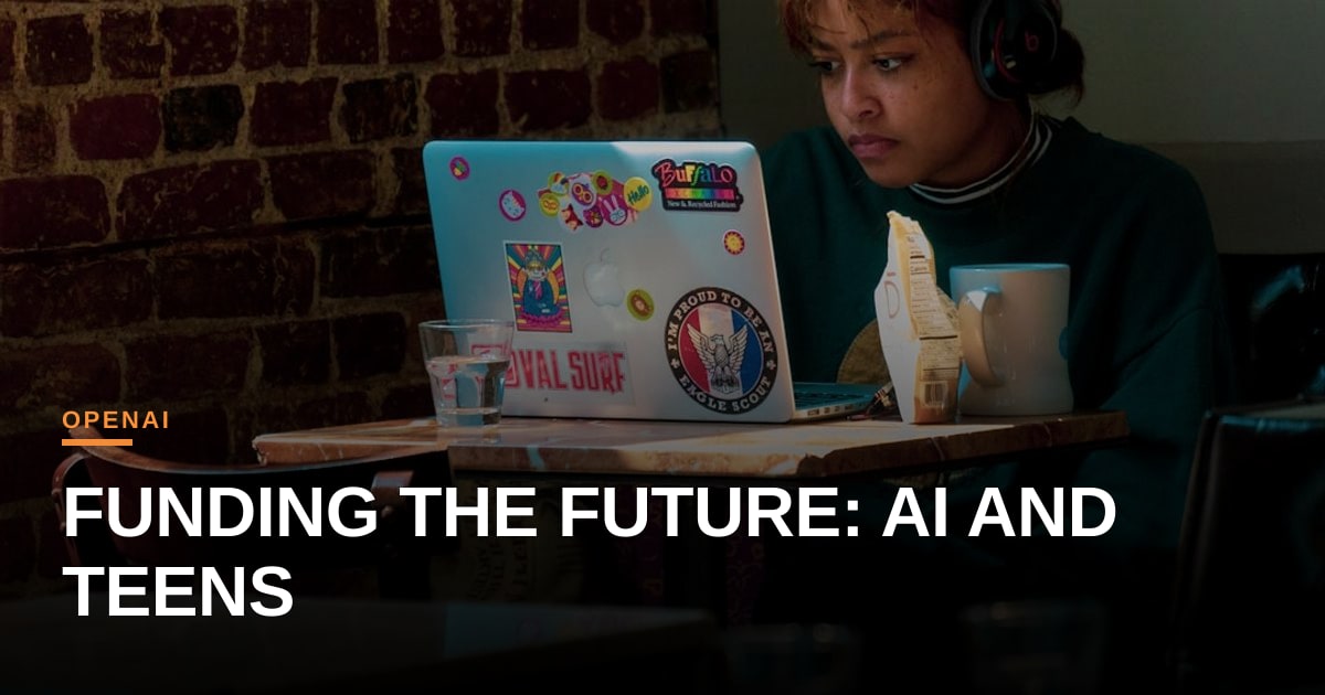 OpenAI launches $5 million grant program to study AI’s impact on teenagers