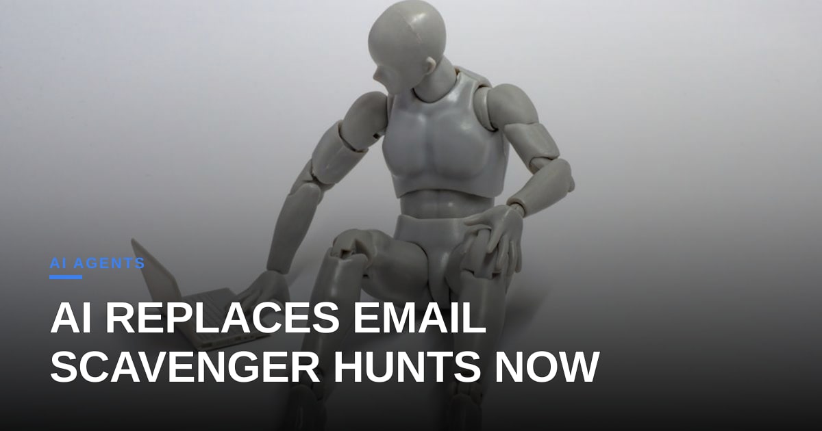 AI agents are coming for your email scavenger hunts