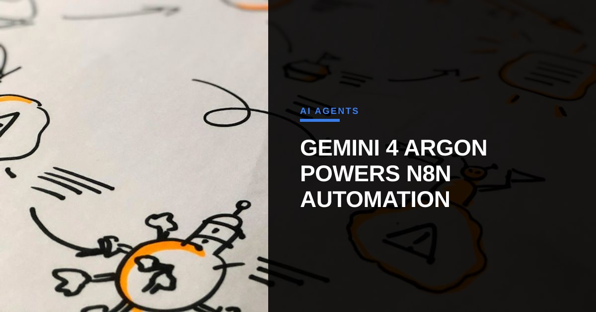 Gemini 4 Argon Lands in n8n: Supercharging Enterprise Automation with Intelligent Agents