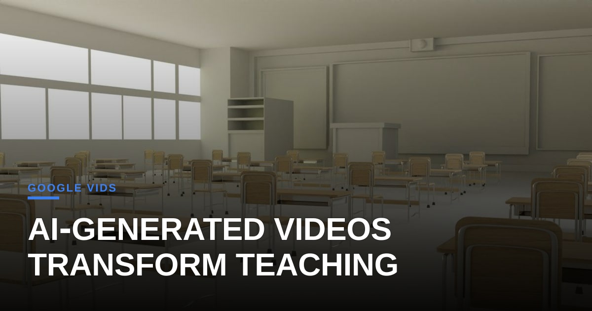 Google Vids Brings AI‑Generated Video to the Classroom