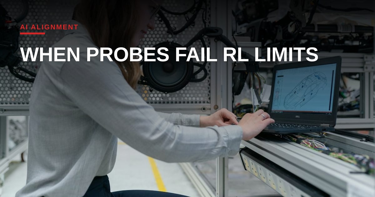 Why Reinforcement Learning Can’t Fix Probe‑Based Alignment, According to New Research