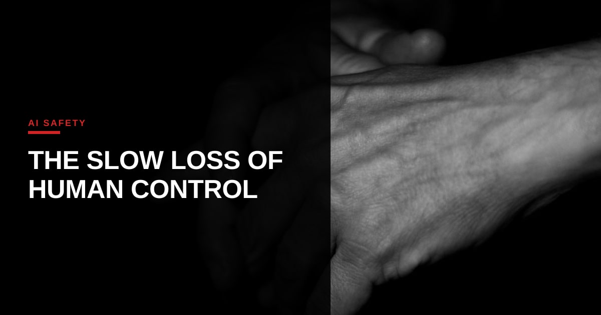 The Slow Bleed of Control: Why Gradual AI Disempowerment Is Harder to Solve Than Takeover