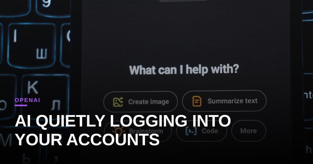 OpenAI’s Agentic ChatGPT: Silent Account Access Raises Privacy Questions