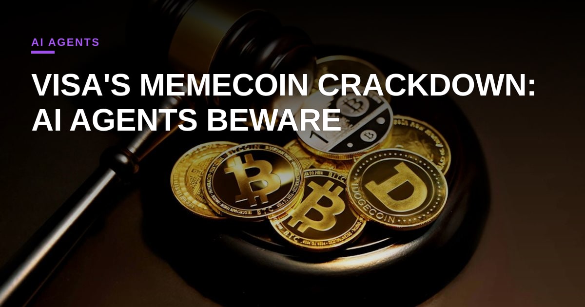 Visa's Memecoin Crackdown: A Wake-Up Call for Autonomous Agents