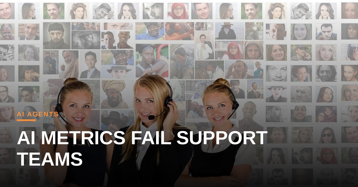AI Support Metrics Are Broken—Here’s How to Fix Them