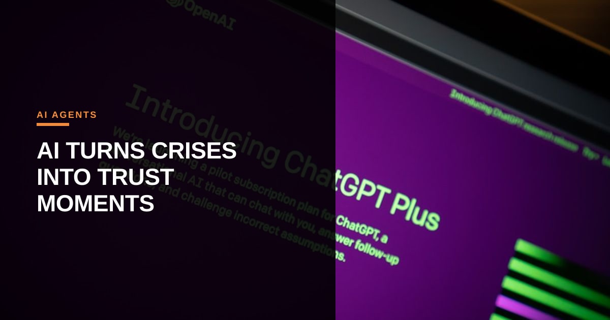 How AI Agents Can Turn Customer Crises into Trust-Building Moments