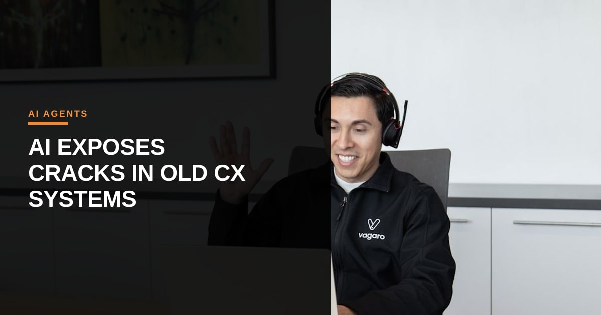 AI Agents Expose the Cracks in Legacy CX Systems: Why Orchestration Must Catch Up
