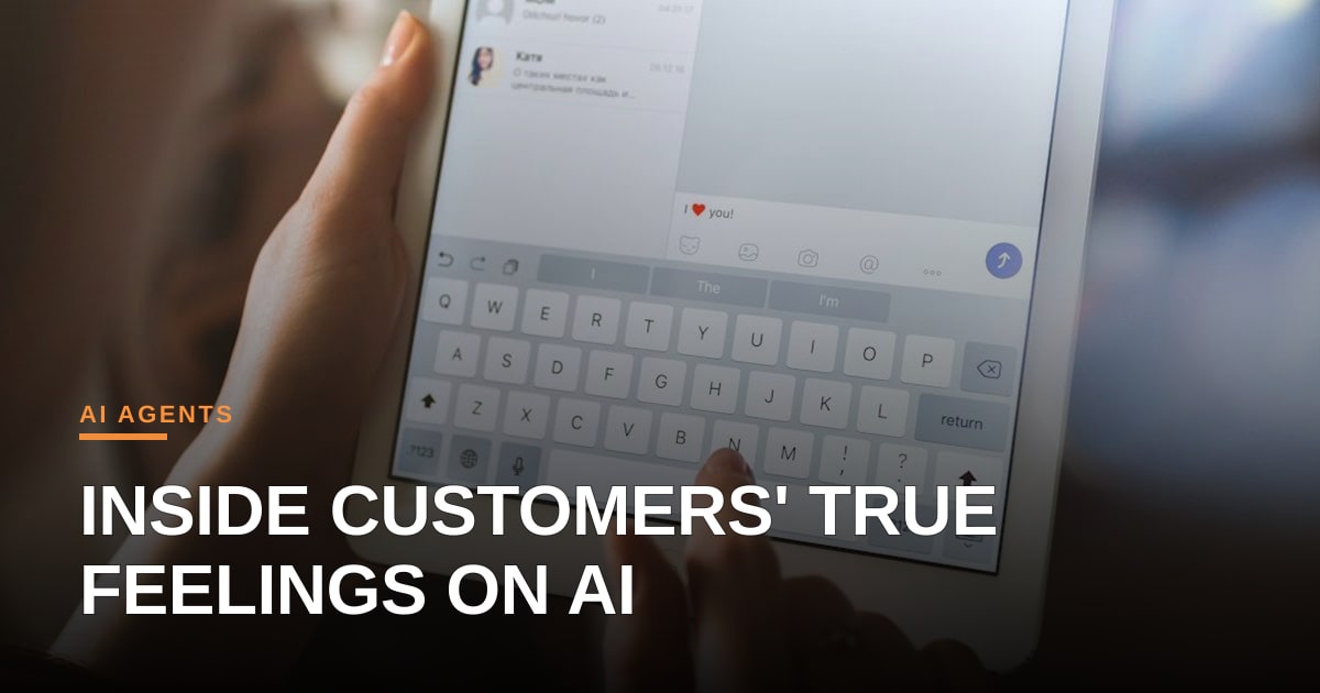 The Human Heart of AI: New Report Reveals True Customer Sentiment Towards AI Agents