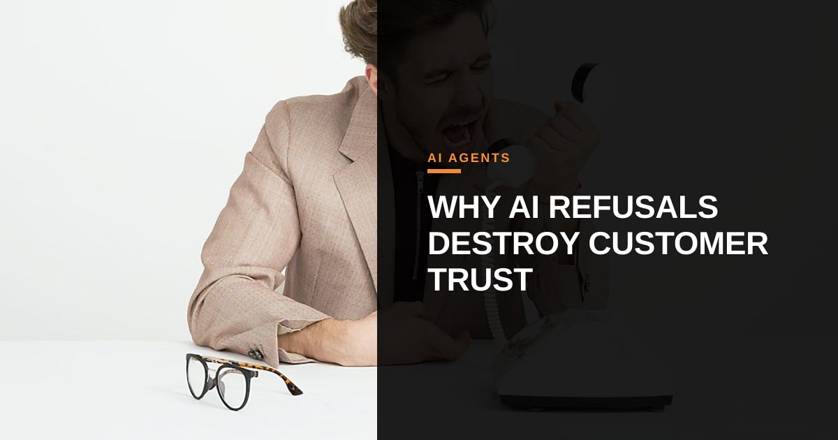 The Hidden Cost of AI Refusals: Why 'No' is Breaking Customer Trust