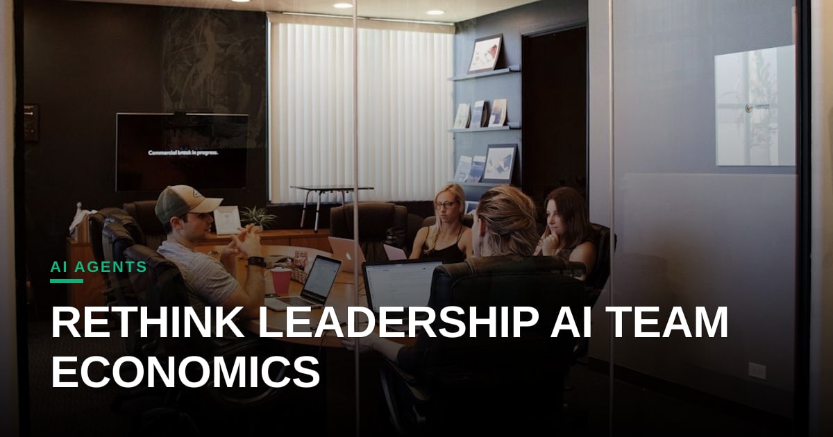 Leadership Myths and the Economics of Managing AI Agent Teams