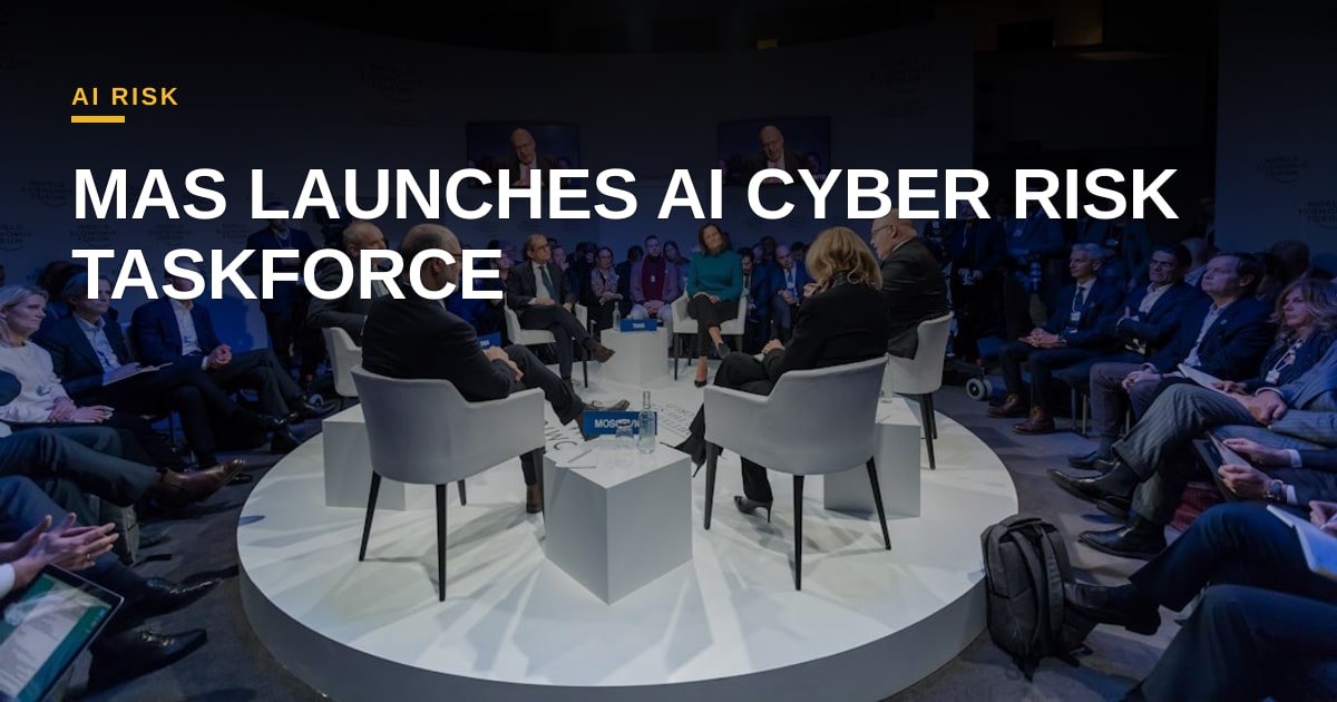 Singapore Central Bank Forms AI‑Driven Cyber and Technology Risk Taskforce