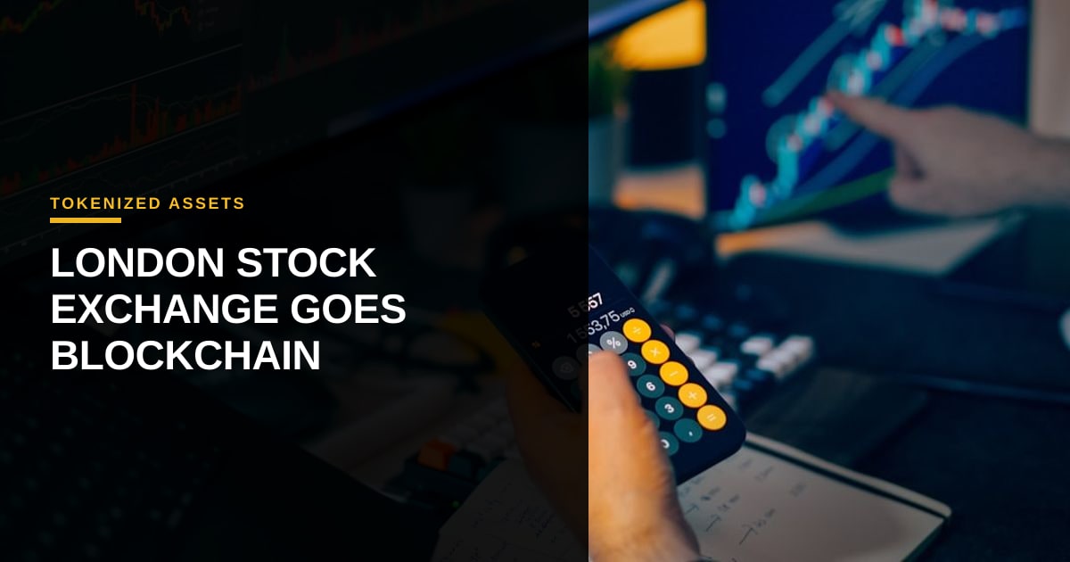 Tokenized Equities Are Coming to the London Stock Exchange via Blockchain