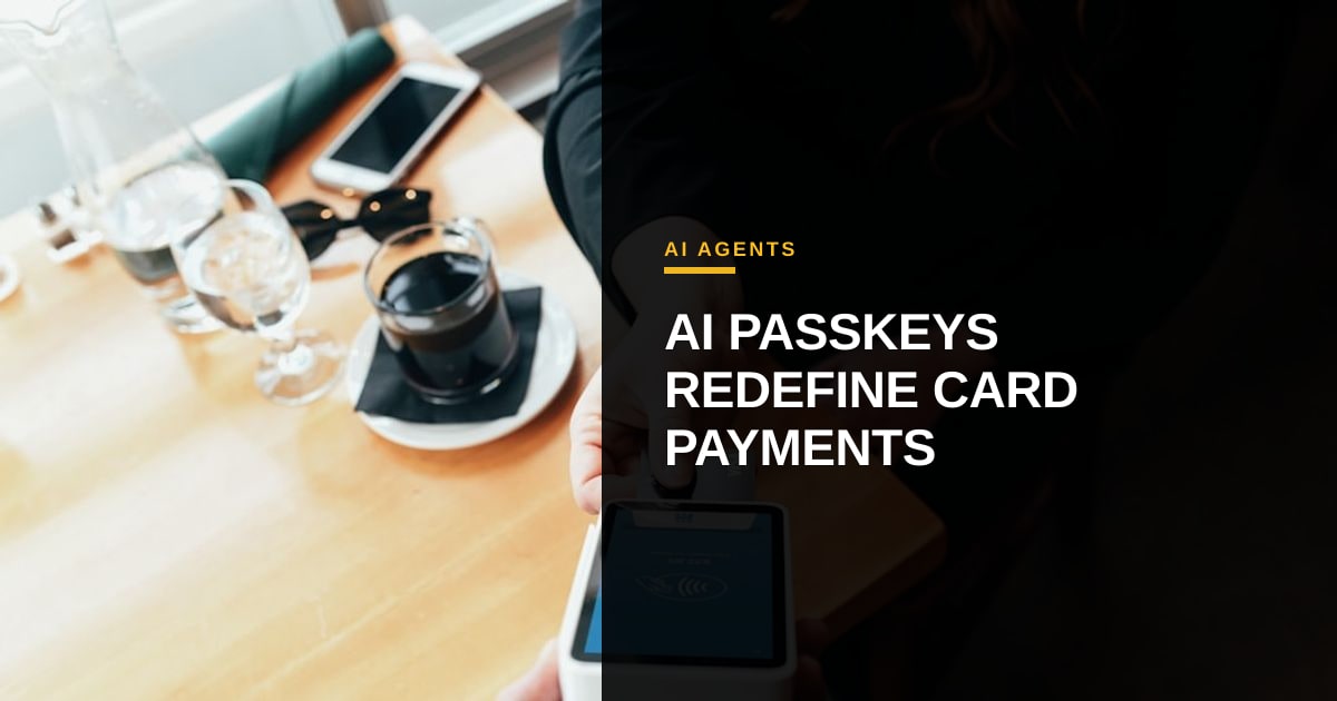Passkey‑Based Agentic Payments Signal New AI‑Driven Security Frontier for Fintech