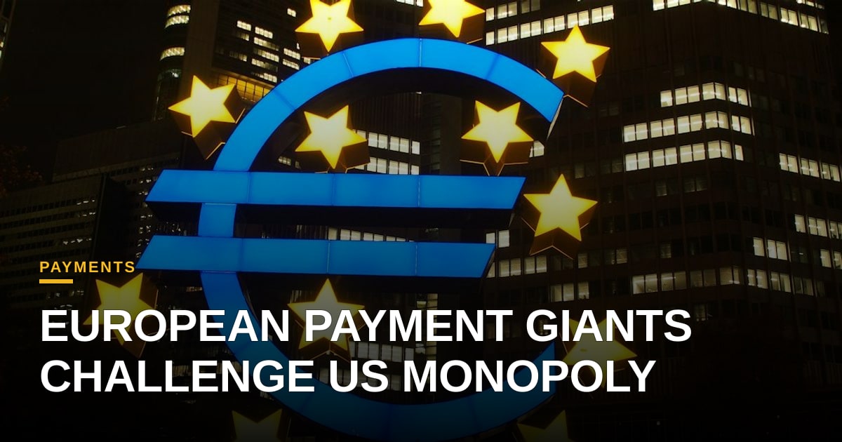 European Payment Giants Unite to Challenge US Monopoly