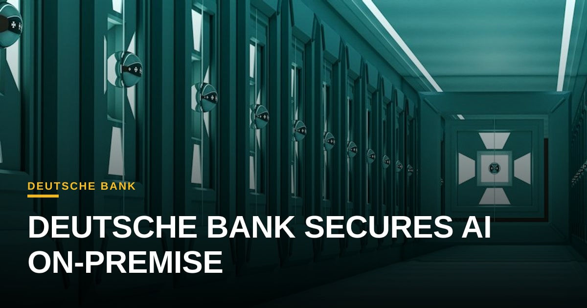 Deutsche Bank’s On-Premise AI Deployment Signals Strategic Shift in Banking Compliance