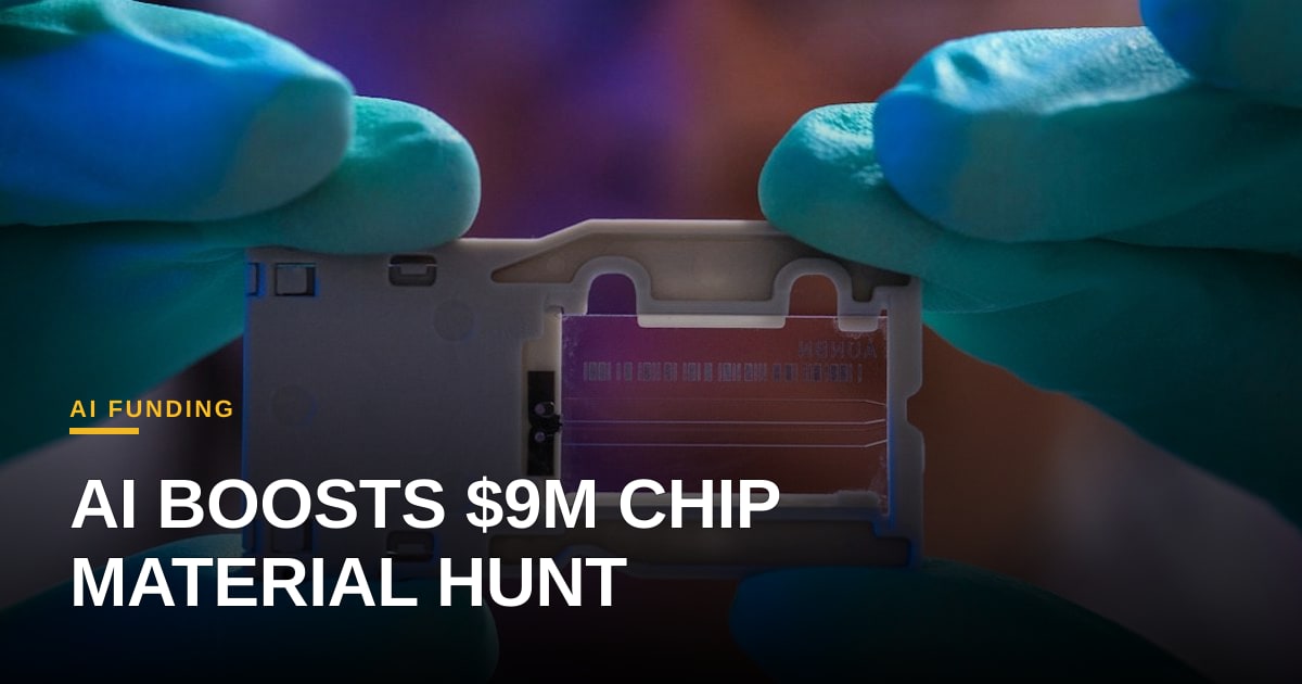Discovered Materials Raises $9 Million to Accelerate AI‑Driven Chip Material Discovery