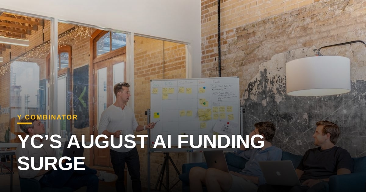 Y Combinator’s August Surge Signals a New Wave of Capital-Intensive AI Playbooks