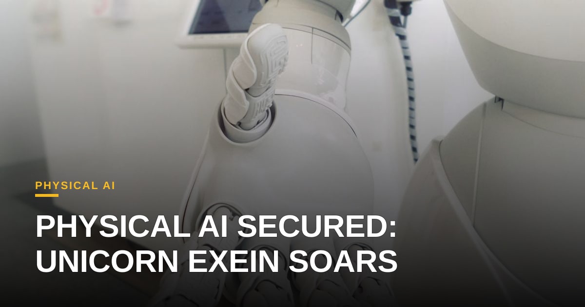 Exein Hits Unicorn Status: Securing the Frontier of Physical AI