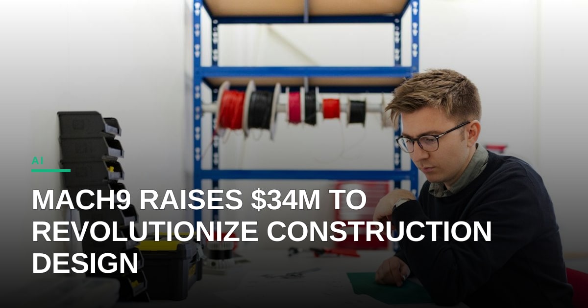 Mach9’s $34M Pivot: AI‑Powered CAD as a Growth Engine for Construction Tech