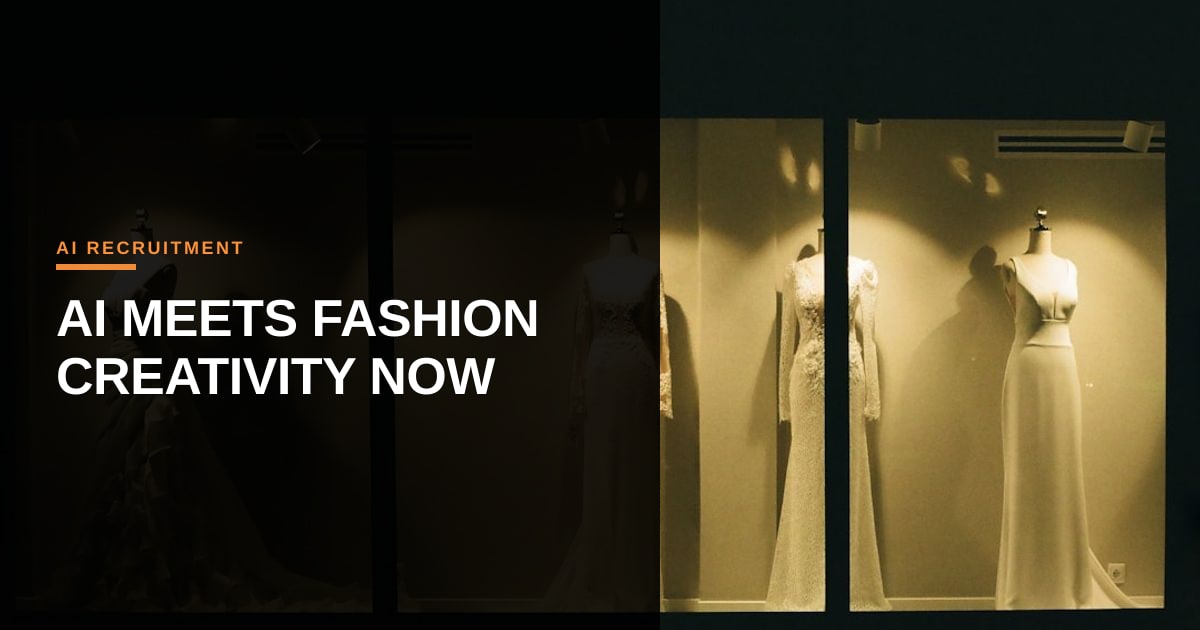 When AI judges fashion: How recruiters are balancing creativity and algorithms