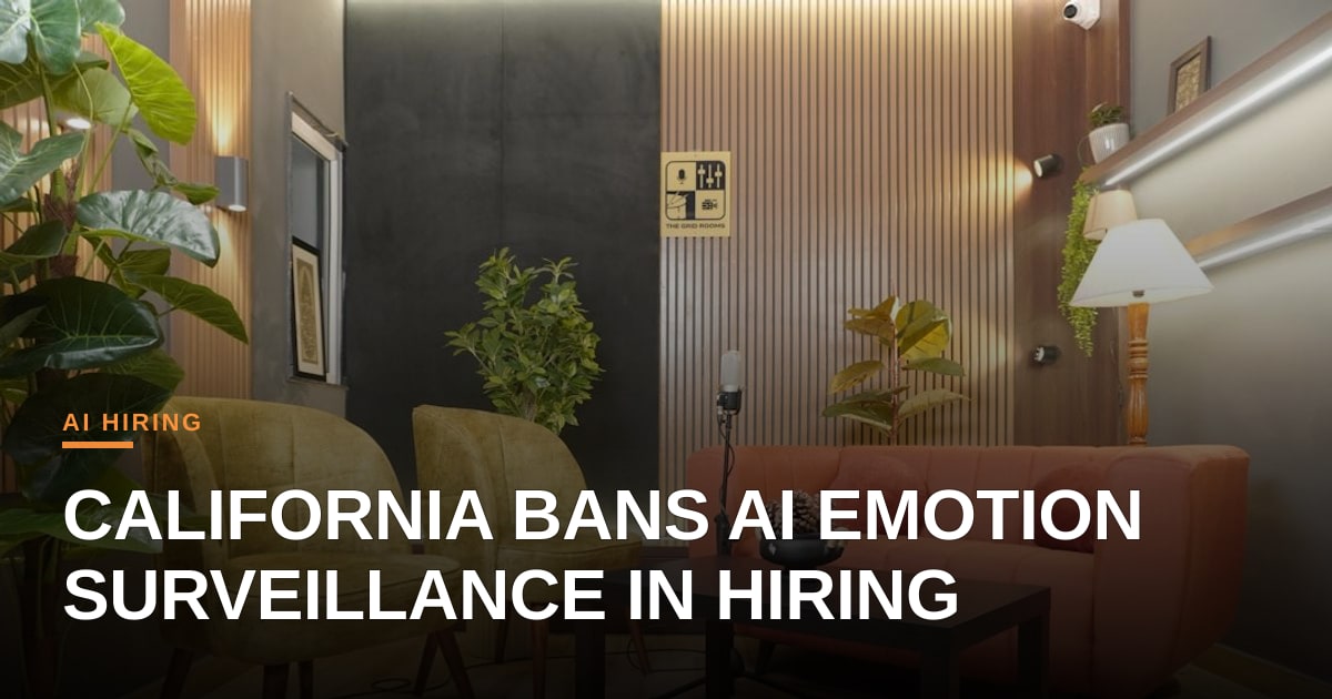 California Takes Stand Against AI Emotion Surveillance in Hiring—What It Means for Job Seekers