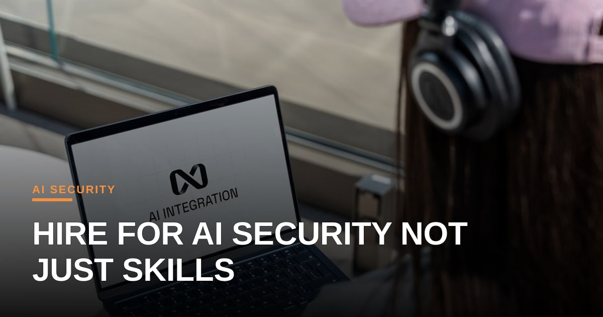 Beyond Code: Why AI Security Must Be Central to Developer Hiring