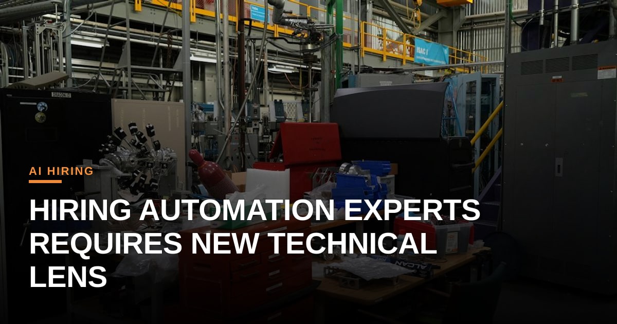 Beyond Buzzwords: Why Hiring Automation Specialists Demands a Technical Rethink