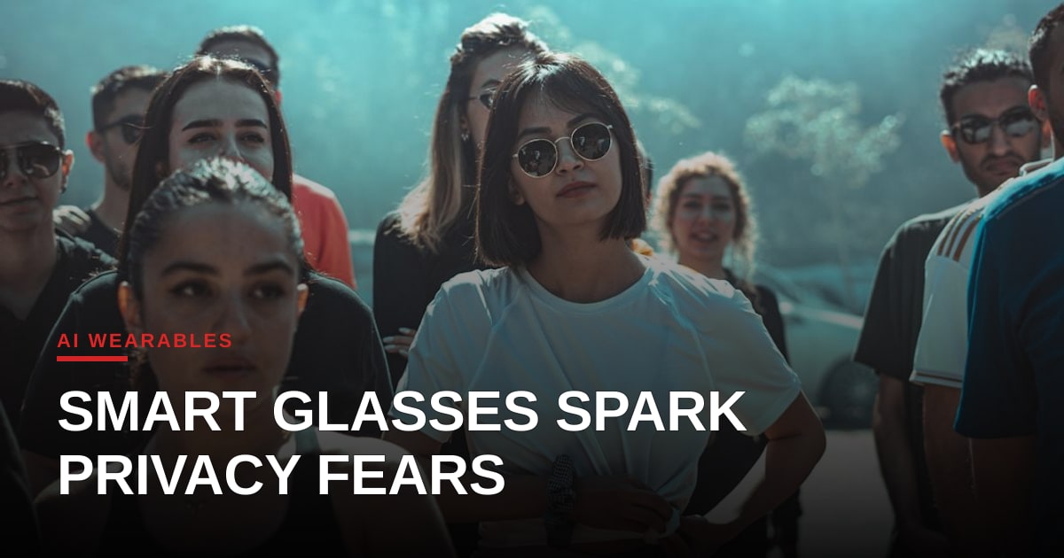 Meta AI Glasses Spark Privacy Backlash as Demand Surges