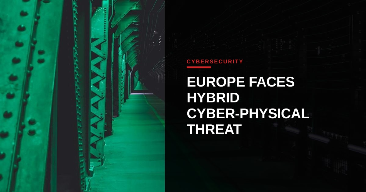 Europe Grapples with Escalating Hybrid Cyber-Physical Warfare