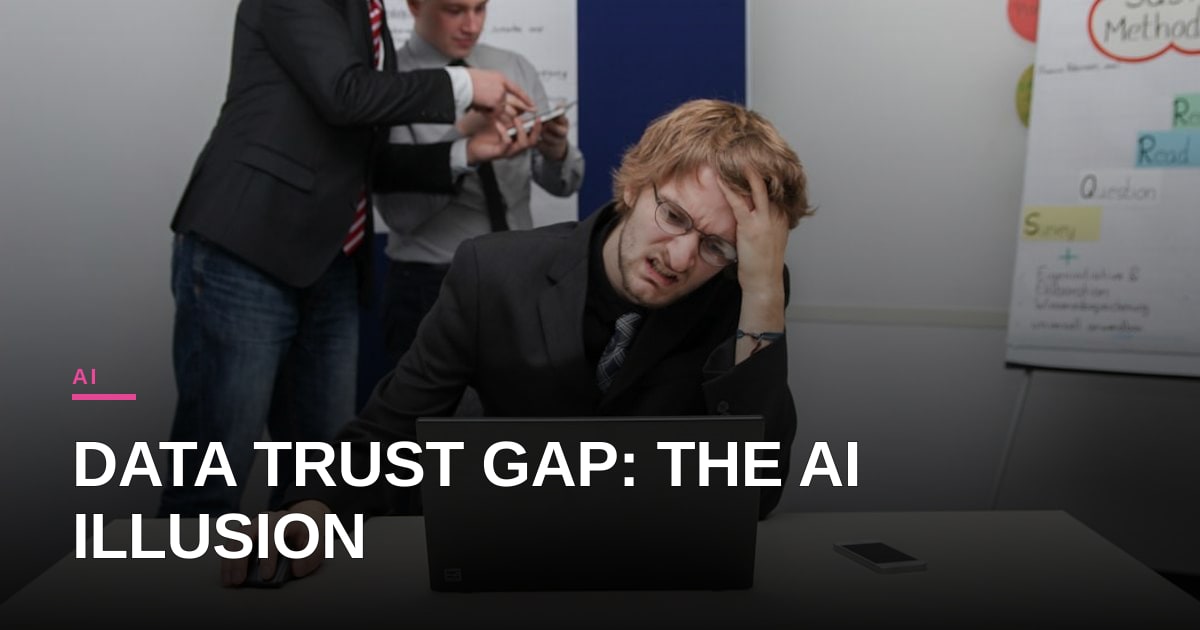 The AI Illusion: Why Marketers' Data Trust Gap Is Killing Their Growth Goals