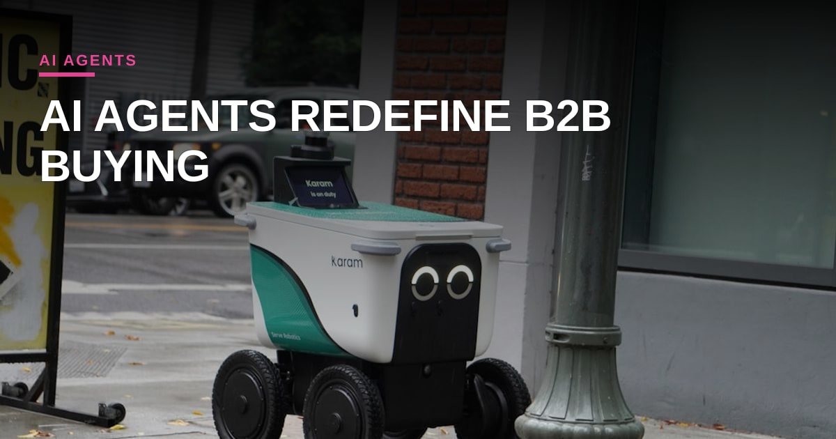 When B2B Buyers Hand Over the Wheel: How Brands Must Adapt to Autonomous AI Shoppers