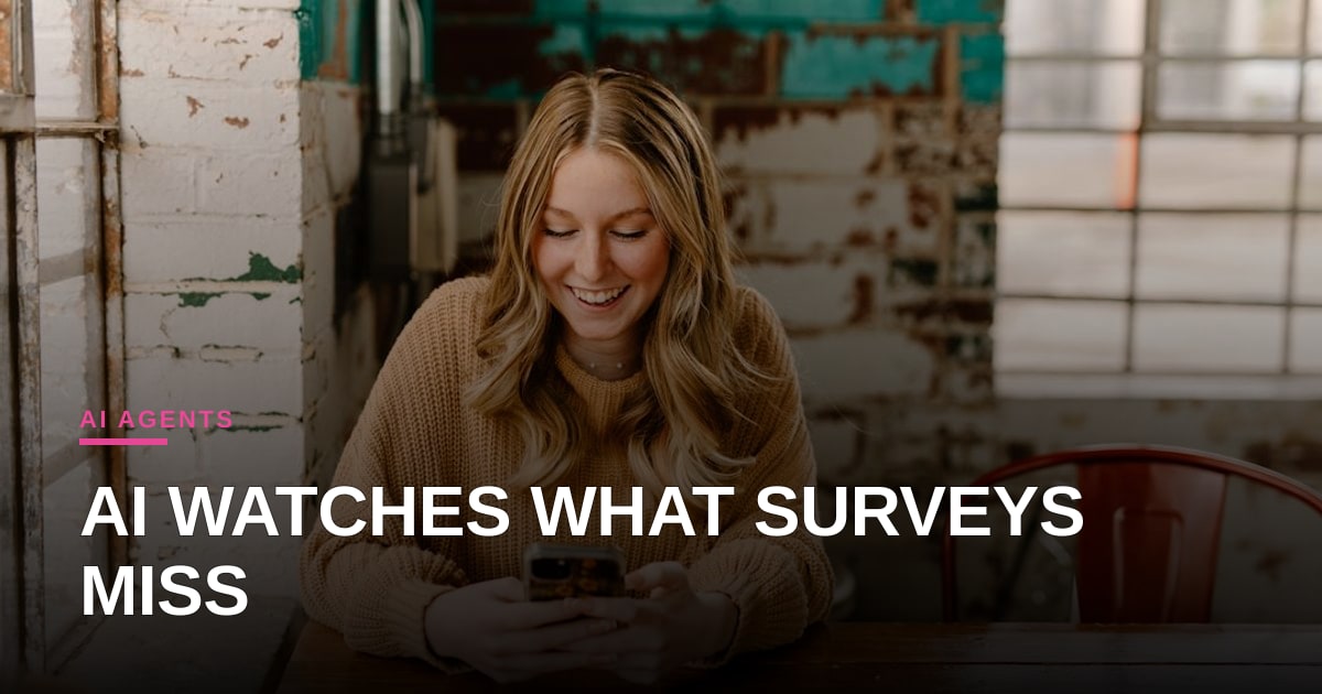 AI Agents That Listen: The Future of Brand Feedback Isn’t in Surveys—It’s in Observation