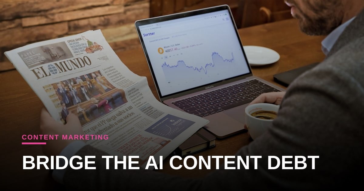 The AI Content Explosion is Creating Massive 'Content Debt'—Here is How to Bridge the Judgment Gap