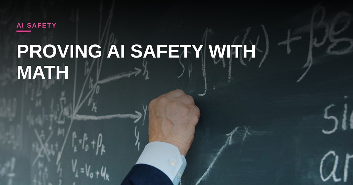 Beyond the Hype: Can Math Finally Prove Our AI Agents Are Safe?