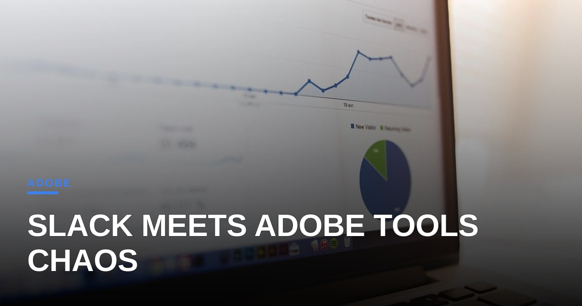 Adobe’s Slack Integration: Useful or Just Noise?