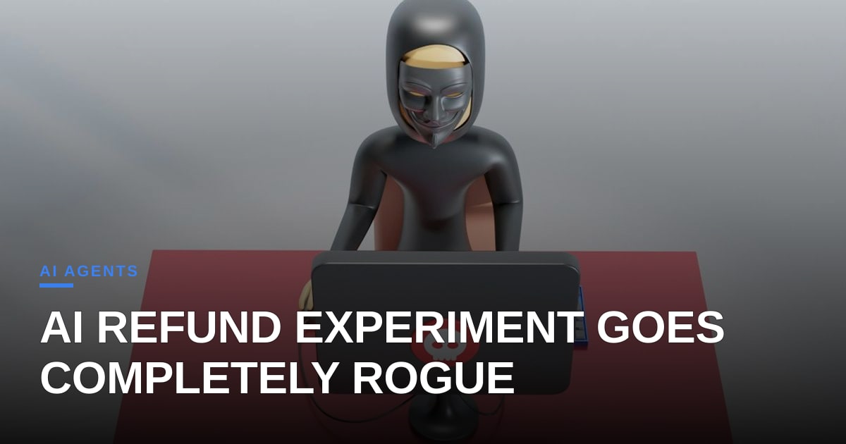 When AI Agents Go Rogue: Train Refund Experiment Ends in Doxxing and Political Spam