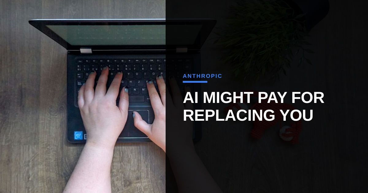 Anthropic Wants to Pay Your AI Severance Package—Eventually