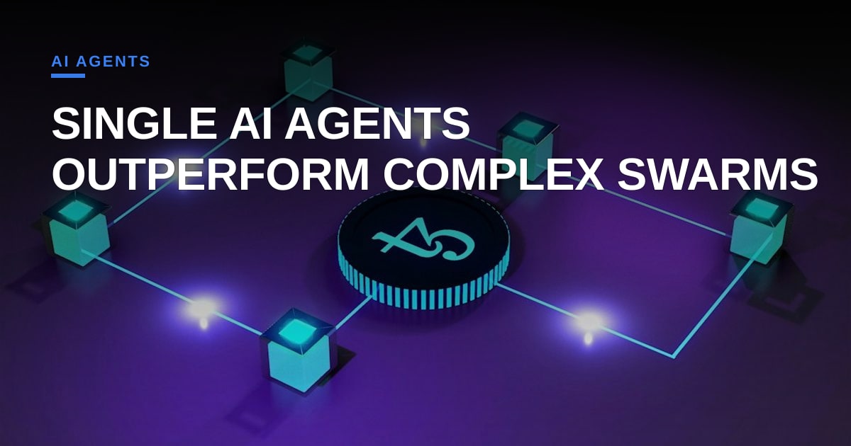 Ditch the Swarms: Anthropic Says Single AI Agents Now Outperform Multi-Agent Networks