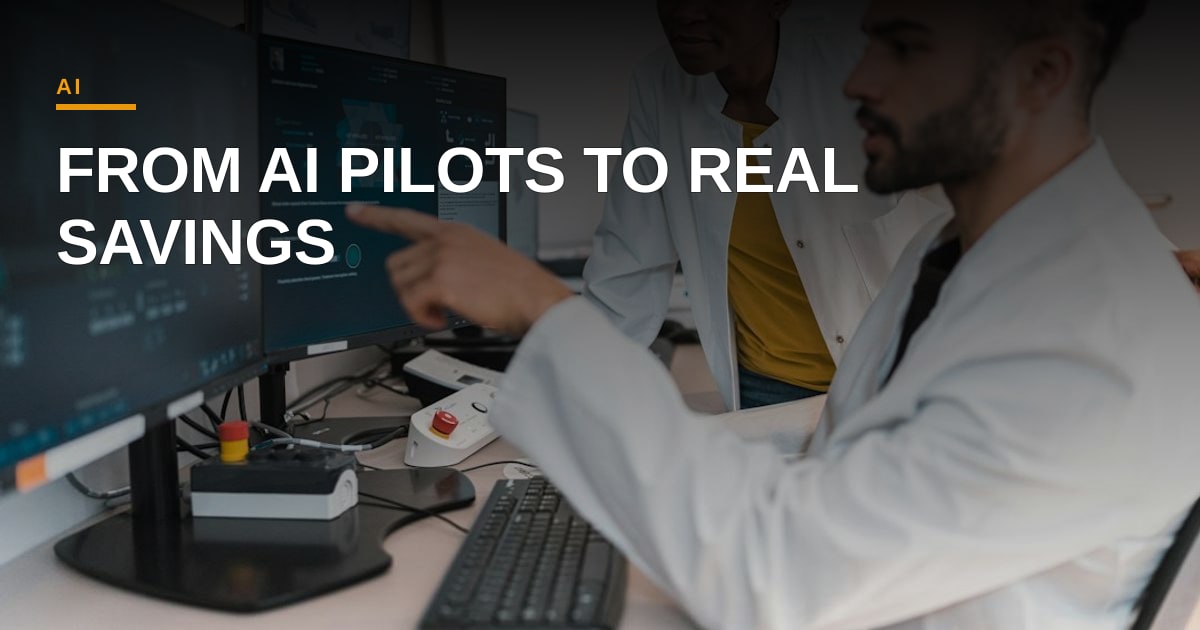 Beyond Pilot Projects: How Enterprises Can Turn AI Experiments into Tangible Savings
