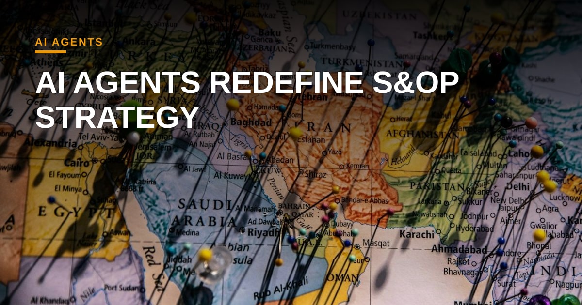 Beyond Resilience: AI Agents Drive Total Value in S&OP Redesign