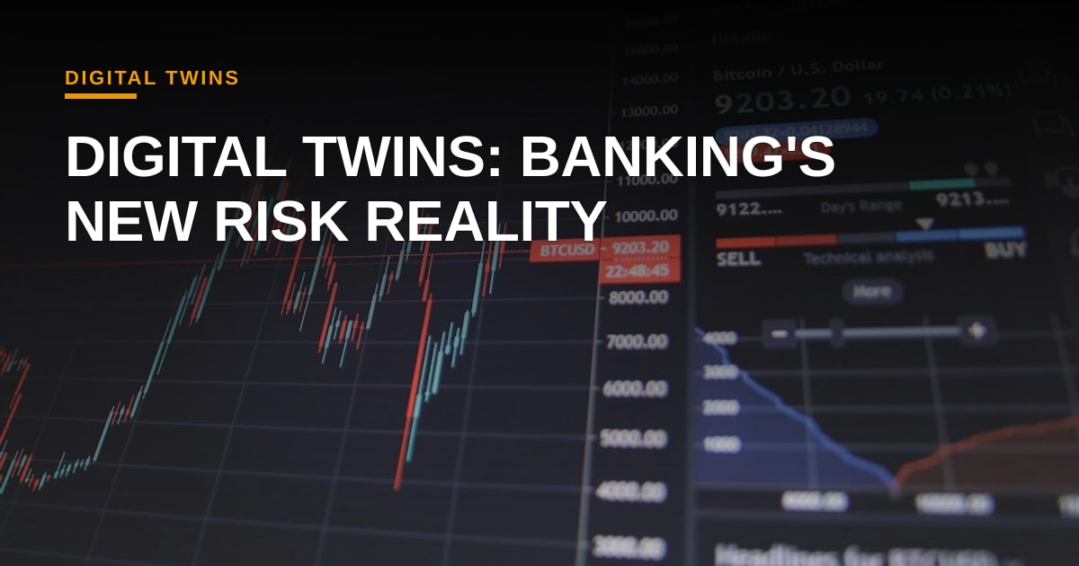 The Pragmatic Reality of Banking's Digital Twins