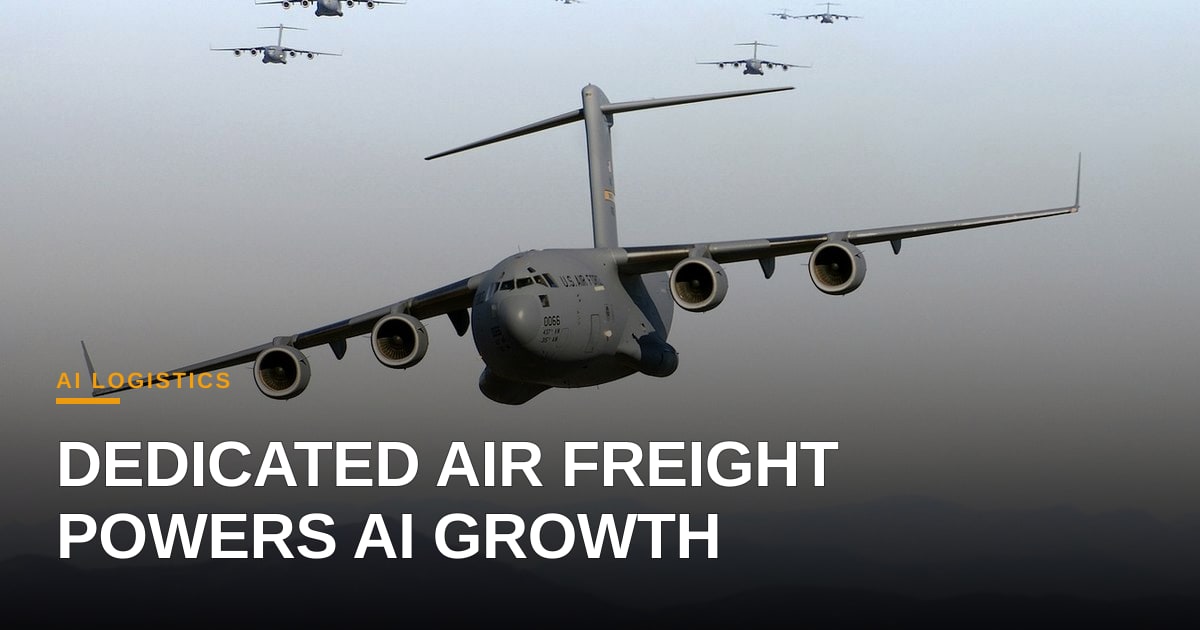 AI's Operational Footprint: Dedicated Air Freight Services Signal Maturing Demand