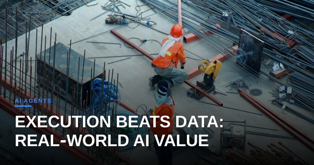 Execution Wins: How Real-World Infrastructure Determines AI Value Creation