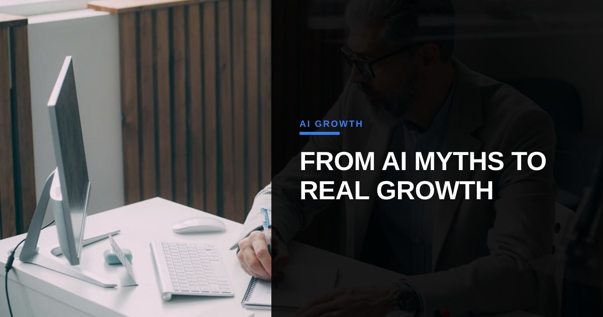 Turning AI Myths into Growth Engines: A Step‑by‑Step Playbook for Leaders