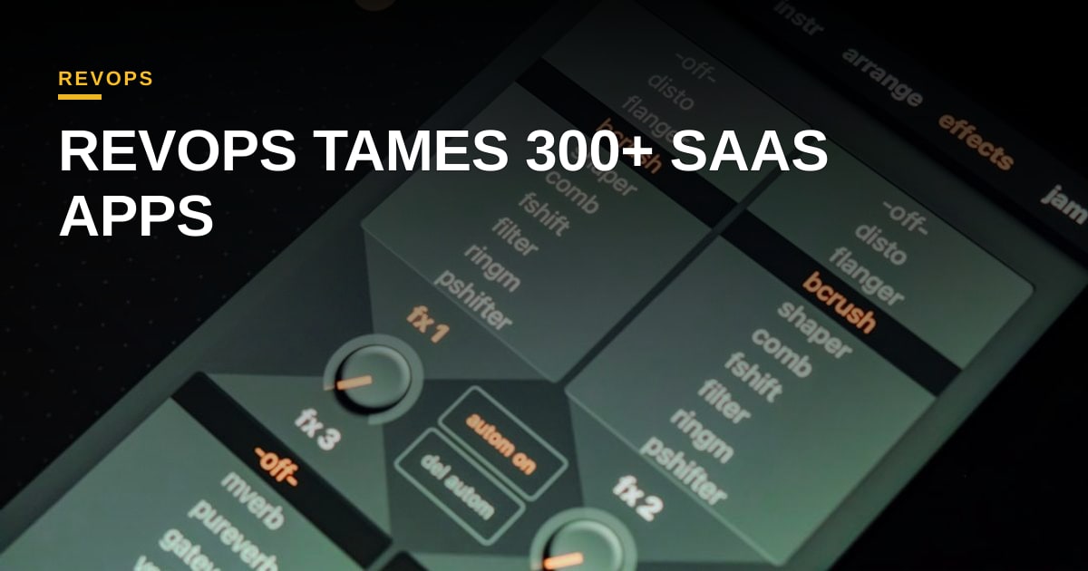 Managing SaaS Sprawl: How RevOps Platforms Can Tame 300+ Apps