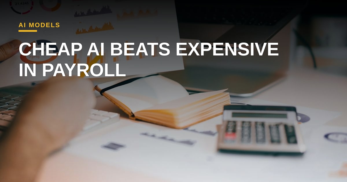 Cheap AI Models Crush Expensive Ones in Real Payroll Work—Here’s the Data